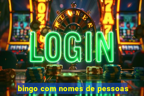 bingo com nomes de pessoas