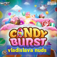 vladislava nuds