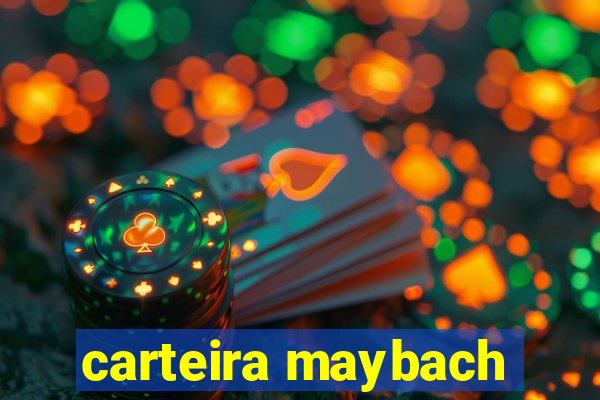 carteira maybach