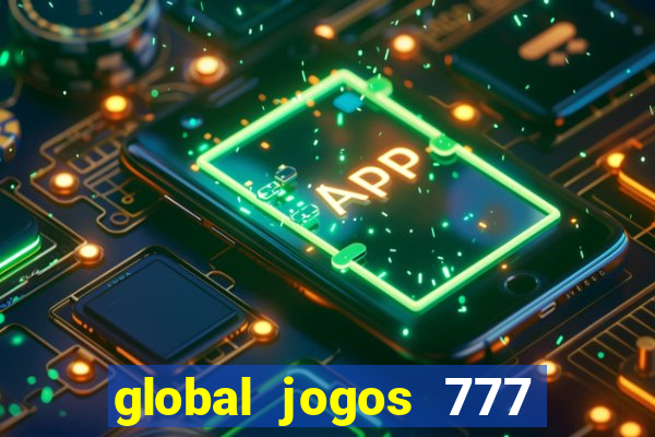 global jogos 777 paga mesmo