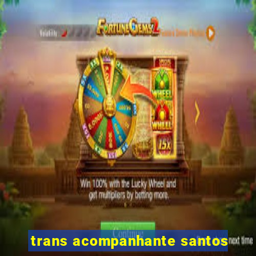 trans acompanhante santos