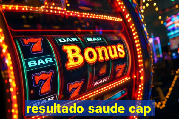 resultado saude cap