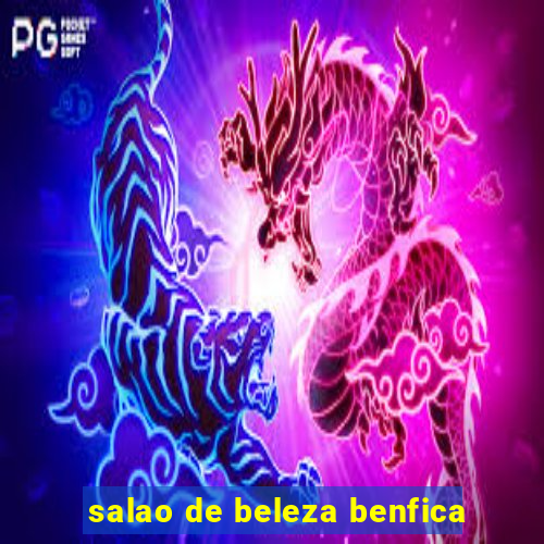 salao de beleza benfica