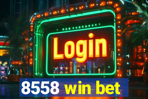8558 win bet