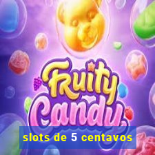 slots de 5 centavos