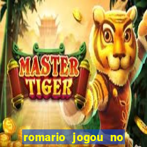 romario jogou no flamengo em que ano