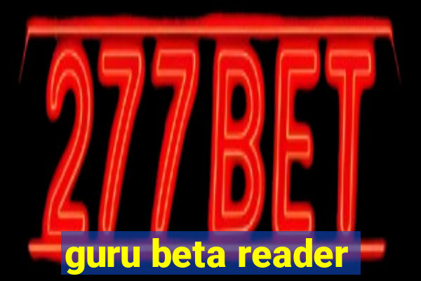 guru beta reader