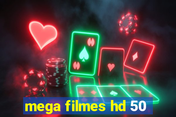 mega filmes hd 50