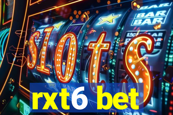 rxt6 bet