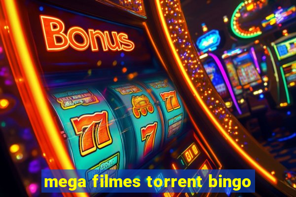 mega filmes torrent bingo