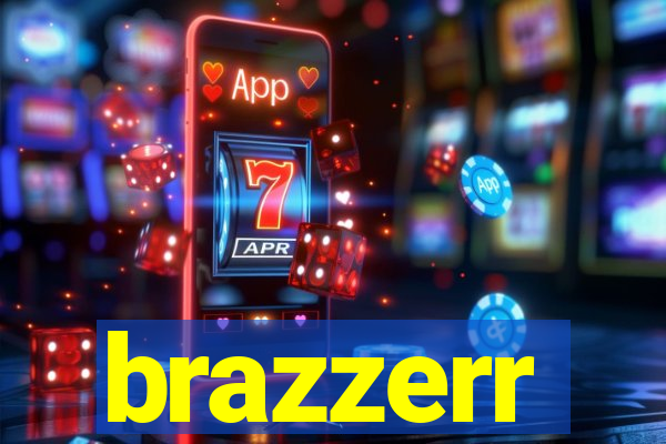 brazzerr