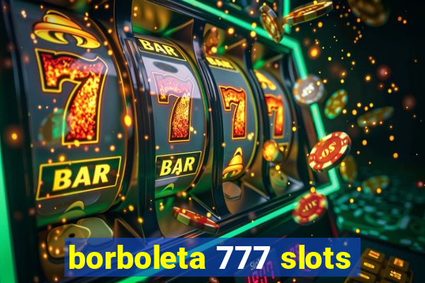 borboleta 777 slots