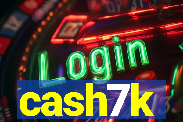cash7k