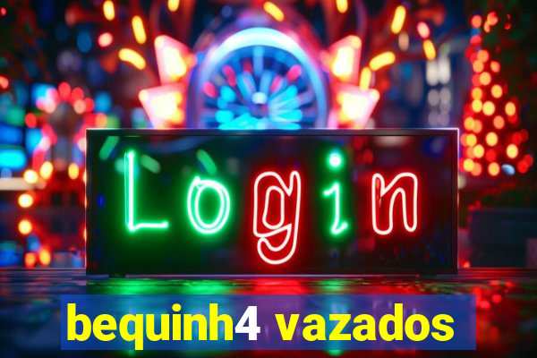 bequinh4 vazados
