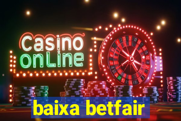 baixa betfair