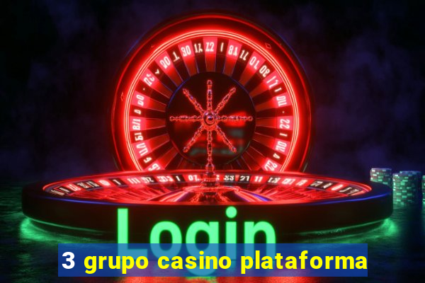 3 grupo casino plataforma