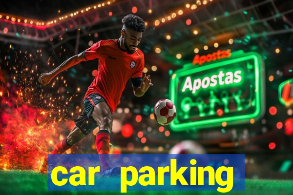 car parking dinheiro infinito e tudo desbloqueado 2024