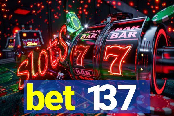 bet 137
