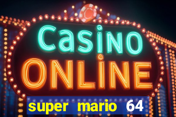 super mario 64 beta apk