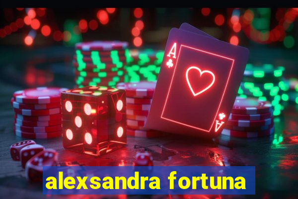 alexsandra fortuna