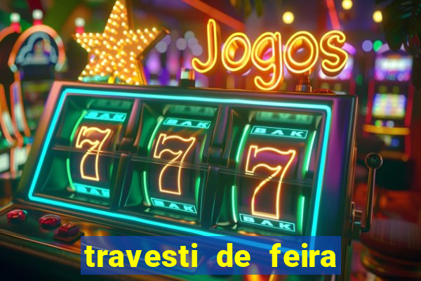 travesti de feira de santana