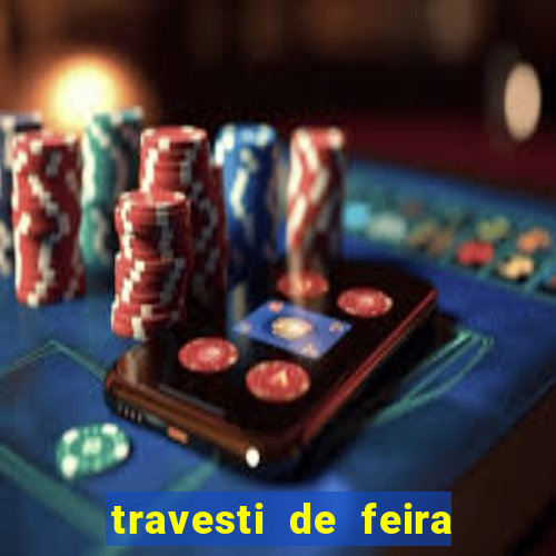 travesti de feira de santana