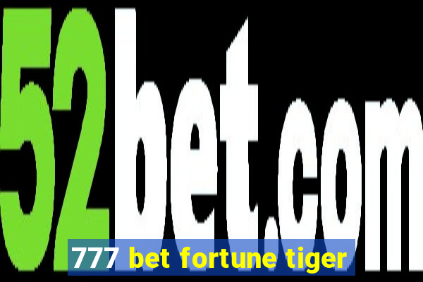 777 bet fortune tiger