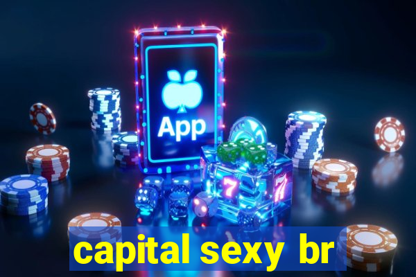 capital sexy br