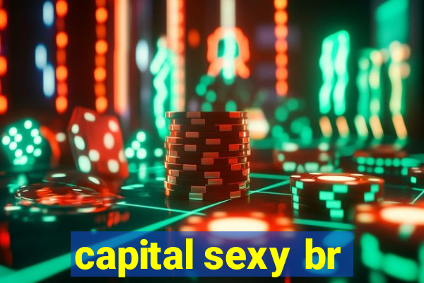 capital sexy br