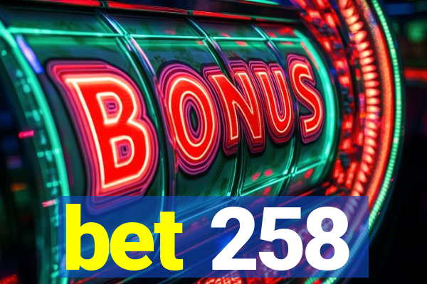 bet 258