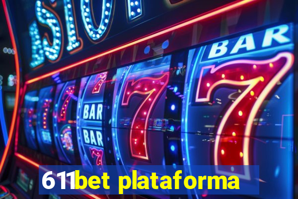 611bet plataforma