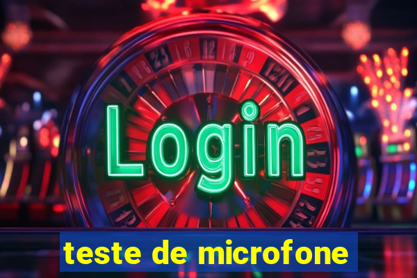 teste de microfone