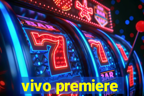 vivo premiere