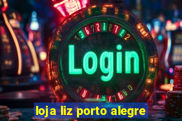 loja liz porto alegre