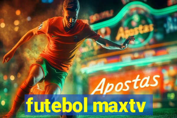 futebol maxtv