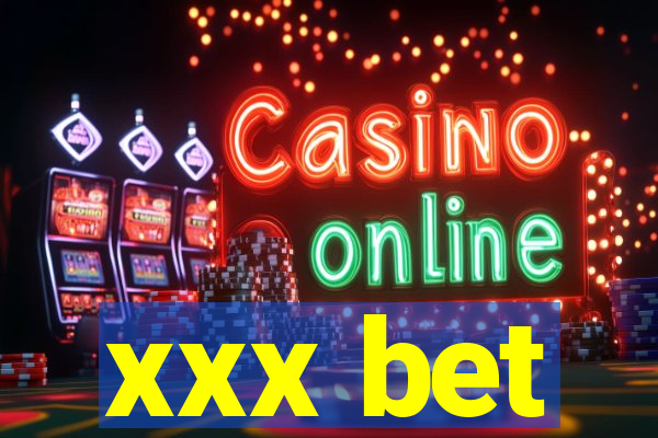 xxx bet