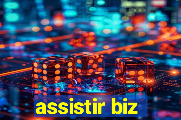 assistir biz