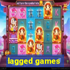 lagged games