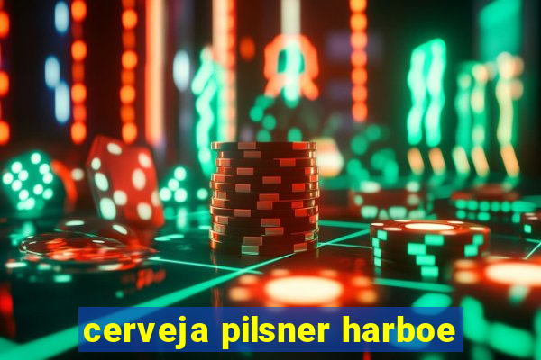 cerveja pilsner harboe