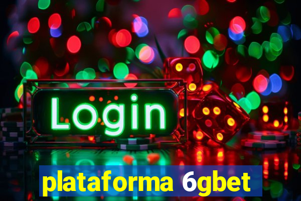 plataforma 6gbet