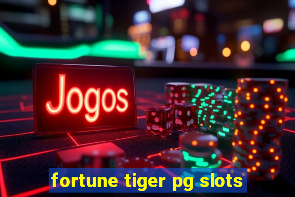 fortune tiger pg slots