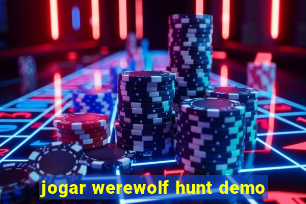 jogar werewolf hunt demo