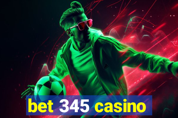 bet 345 casino