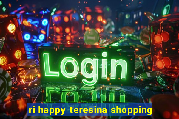 ri happy teresina shopping