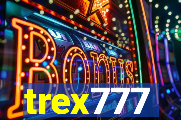 trex777