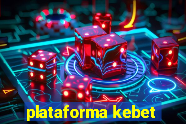 plataforma kebet