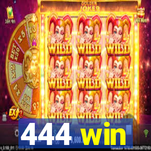 444 win