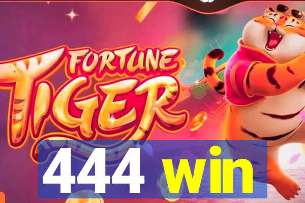 444 win
