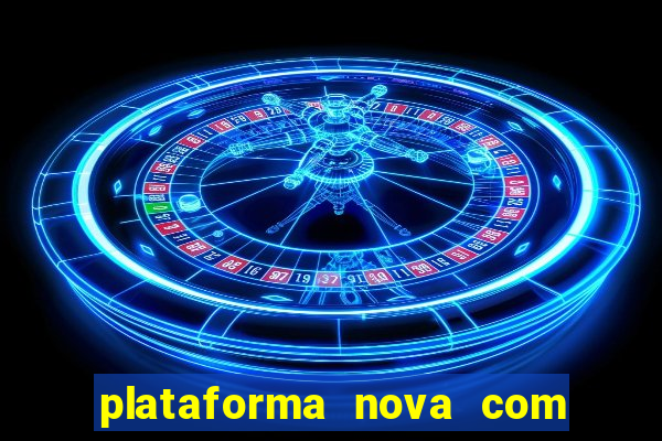 plataforma nova com b么nus de cadastro plataforma com bonus de cadastro facebook
