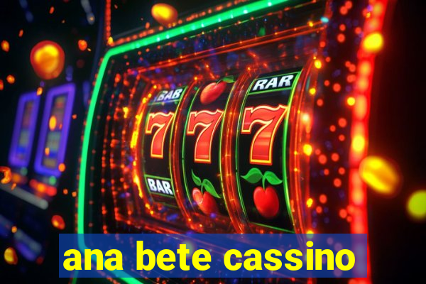 ana bete cassino